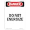 Signmission Safety Sign, OSHA Danger, 7" Height, Portrait Do Not Energize, Portrait OS-DS-D-57-V-1170 - alternate 1